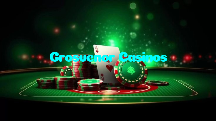 Grosvenor Casinos